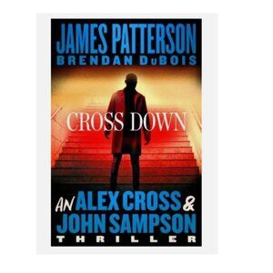 Cross Down : An Alex Cross and John Sampson Thriller (Hardcover 2023)
